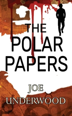 The Polar Papers by Underwood, Joe
