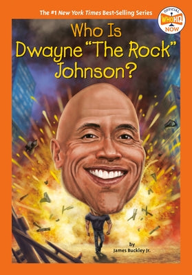 Who Is Dwayne "The Rock" Johnson? by Buckley, James