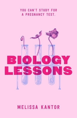 Biology Lessons by Kantor, Melissa