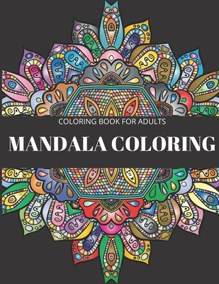 Coloring Book For Adults: Mandala For Coloring And Fun. by Coloring Book, Mandala Coloring Book