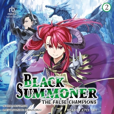 Black Summoner: Volume 2: The False Champions by Mayoi, Doufu