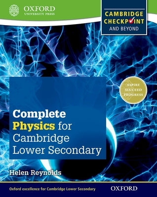 Complete Physics for Cambridge Secondary 1 by Reynolds, Helen