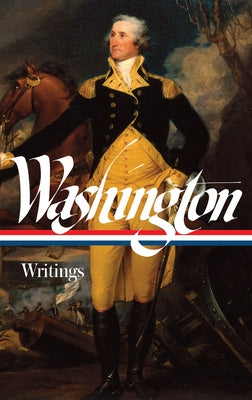 George Washington: Writings (Loa #91) by Washington, George