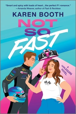 Not So Fast: A Spicy Enemies to Lovers Formula 1 Romance by Booth, Karen