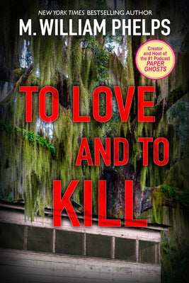 To Love and to Kill by Phelps, M. William