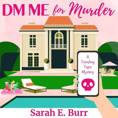 DM Me for Murder by Burr, Sarah E.