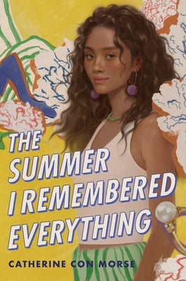 The Summer I Remembered Everything by Con Morse, Catherine