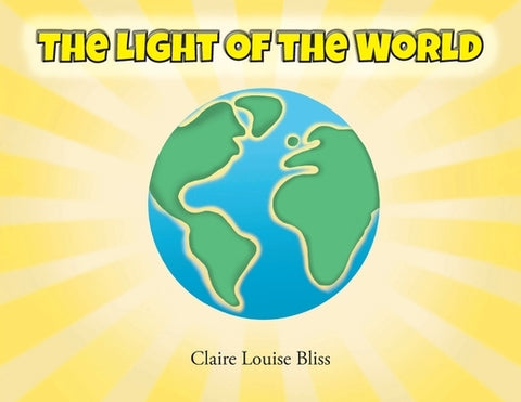 The Light of the World by Bliss, Claire Louise