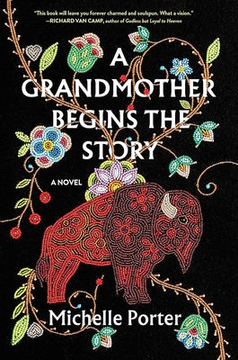 A Grandmother Begins the Story by Porter, Michelle