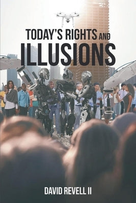 Today's Rights and Illusions by Revell, David, II