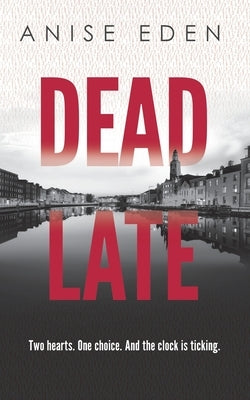 Dead Late by Eden, Anise