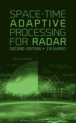 Space-Time Adaptive Processing for Radar, Second Edition by Guerci, Joseph R.
