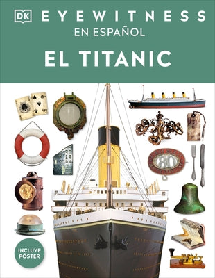 Eyewitness: El Titanic by DK