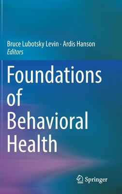 Foundations of Behavioral Health by Levin, Bruce Lubotsky