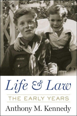 Life and Law: The Early Years by Kennedy, Anthony
