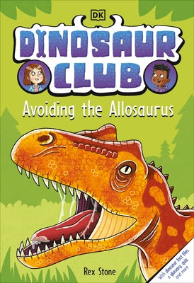 Dinosaur Club: Avoiding the Allosaurus by Stone, Rex