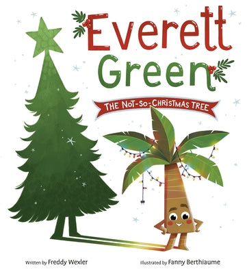 Everett Green: The Not-So-Christmas Tree by Wexler, Freddy