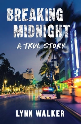 Breaking Midnight: A True Story by Walker, Lynn