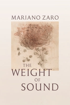 The Weight of Sound: Poems by Zaro, Mariano