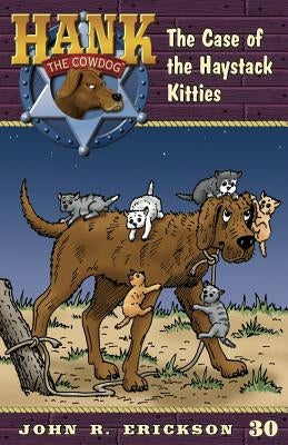 The Case of the Haystack Kitties by Erickson, John R.