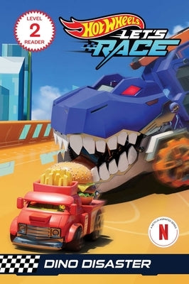 Hot Wheels Let's Race: Dino Disaster by Geron, Eric