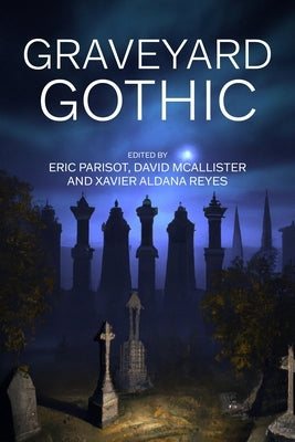 Graveyard Gothic by Parisot, Eric