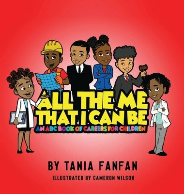 All The Me That I Can Be: An ABC Book Of Careers For Children by Fanfan, Tania