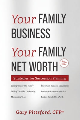 Your Family Business, Your Net Worth (Revised 2023): Strategies for Succession Planning by Pittsford, Gary