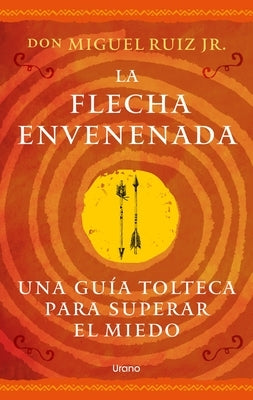 Flecha Envenenada by Ruiz Jr, Don Miguel