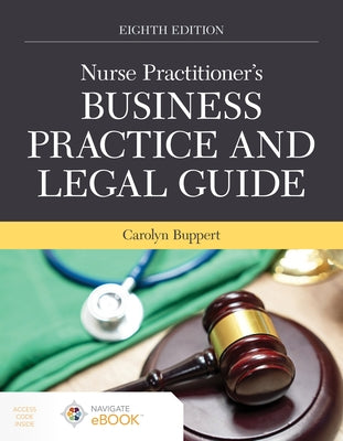 Nurse Practitioner's Business Practice and Legal Guide by Buppert, Carolyn