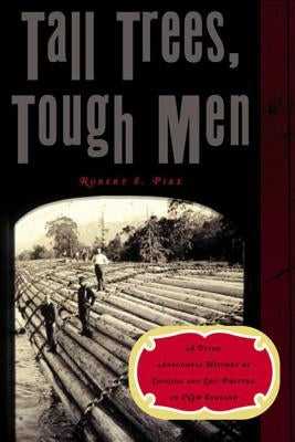 Tall Trees, Tough Men ((Reissue)) by Pike, Robert E.