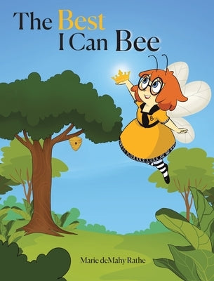 The Best I Can Bee by Rathe, Marie Demahy