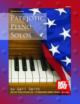 Patriotic Piano Solos by Smith, Gail