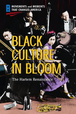 Black Culture in Bloom: The Harlem Renaissance by Worth, Richard