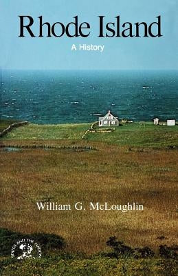 Rhode Island: A History by McLoughlin, William G.