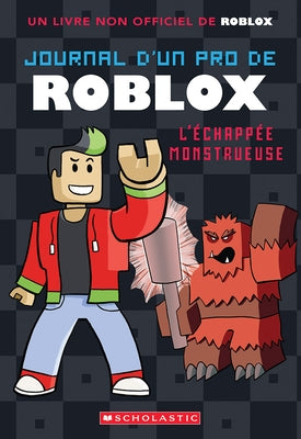 Journal d'Un Pro de Roblox: N? 1 - l'?chapp?e Monstrueuse by Avatar, Ari