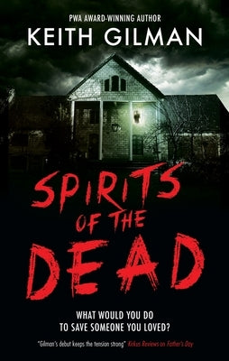 Spirits of the Dead by Gilman, Keith