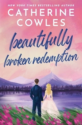 Beautifully Broken Redemption by Cowles, Catherine