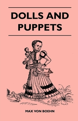 Dolls and Puppets by Boehn, Max Von