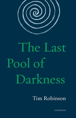 The Last Pool of Darkness: The Connemara Trilogy by Robinson, Tim