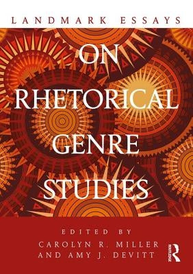Landmark Essays on Rhetorical Genre Studies by Miller, Carolyn R.