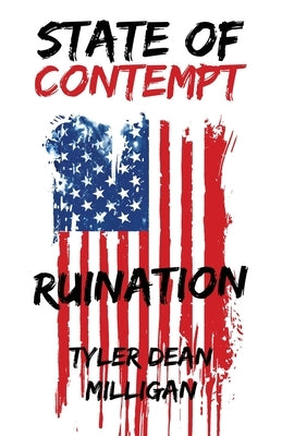 State Of Contempt: Ruination by Milligan, Tyler Dean