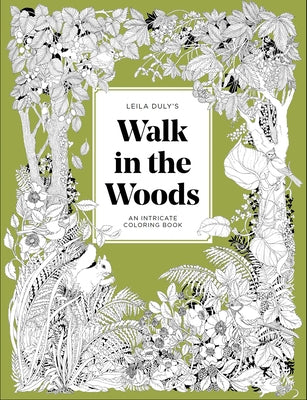 A Walk in the Woods: An Intricate Coloring Book by Duly, Leila