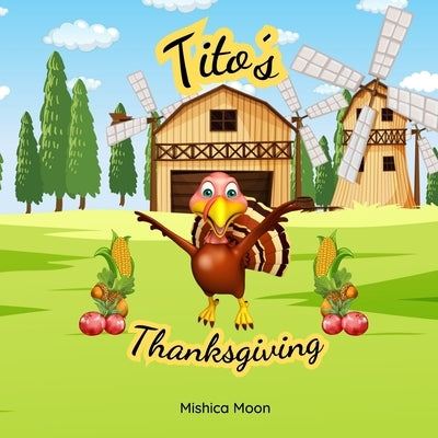 Tito's Thanksgiving by Moon, Mishica