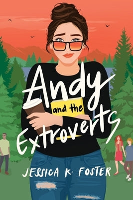 Andy and the Extroverts by Foster, Jessica K.