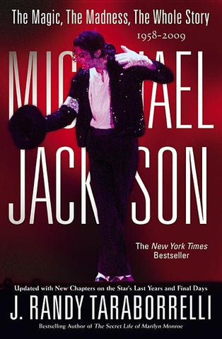 Michael Jackson:: The Magic, the Madness, the Whole Story, 1958-2009 by Taraborrelli, J. Randy