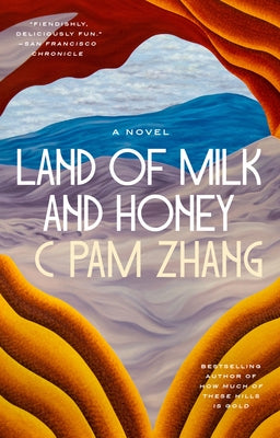 Land of Milk and Honey by Zhang, C. Pam