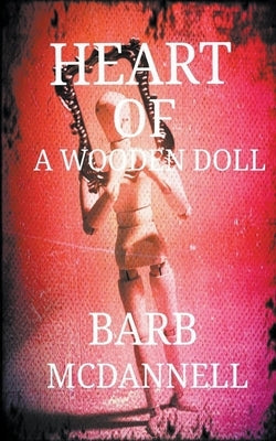 Heart of a Wooden Doll by McDannell, Barbara