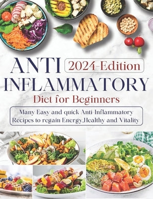Anti-inflammatory Diet for Beginners: Ultimate Guide to Wellness Nutrition: Many Easy and Quick Anti-Inflammatory Recipes to Regain Energy, Health, an by Chord, Emily