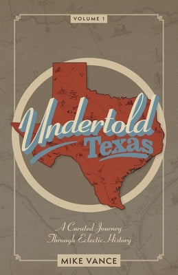 Undertold Texas Volume 1 by Vance